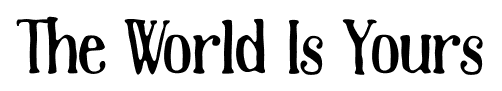 The World Is Yours font